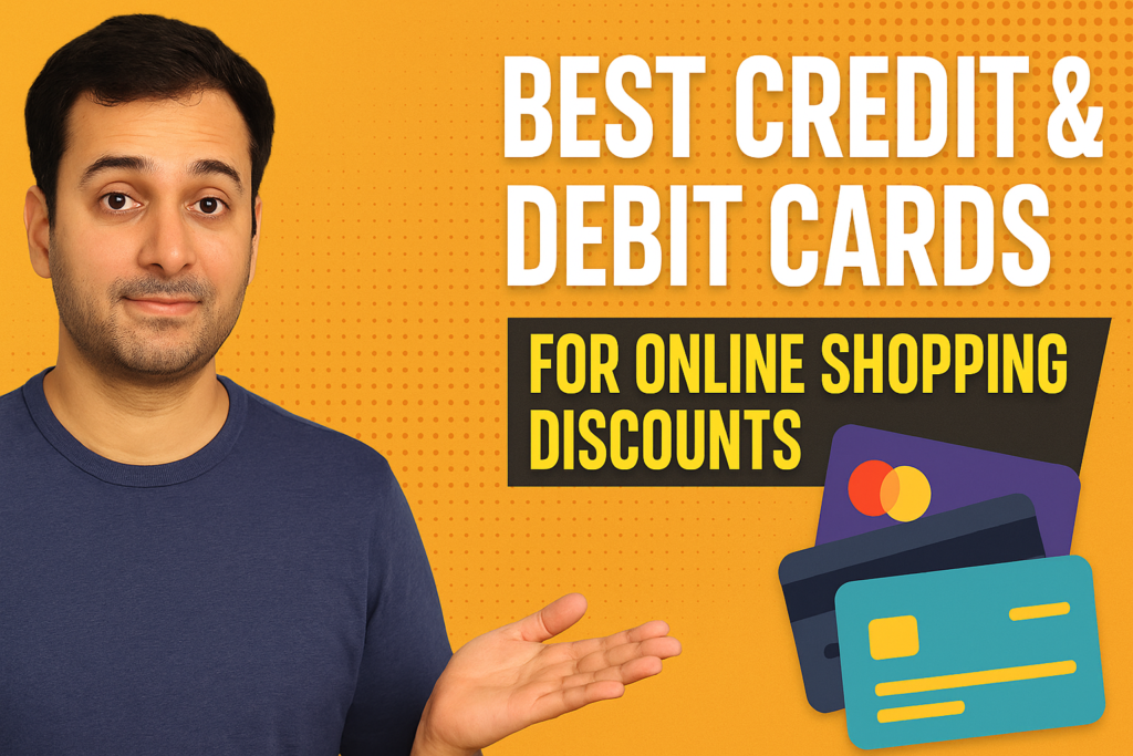 Best Credit & Debit Cards for Online Shopping Discounts in India (2025) — The Real-World Guide